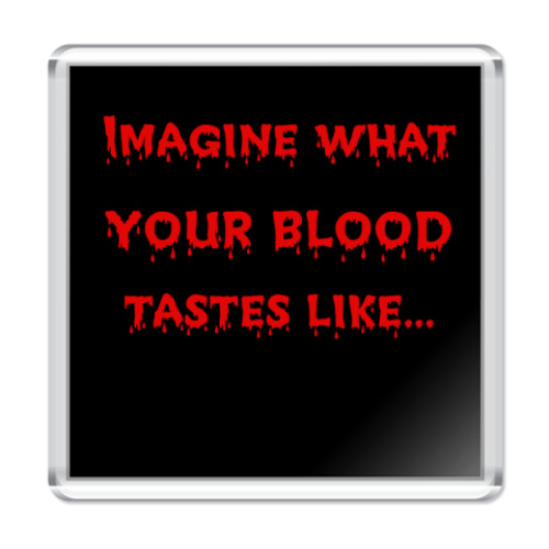 Магнит Taste of Blood