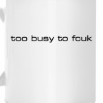 Too Busy