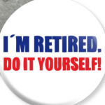  I'm retired. Do it yourself!