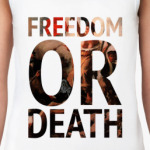 Freedom or death
