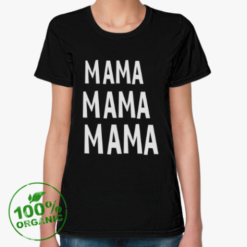 Женская футболка из органик-хлопка Мама