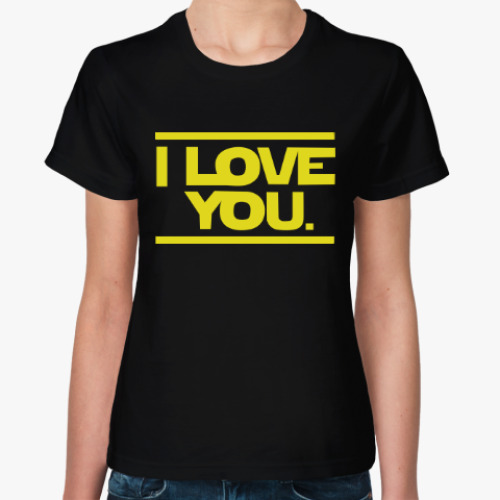 Женская футболка i love you star wars