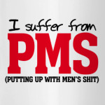 I suffer from PMS