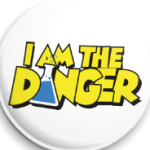 I am the danger