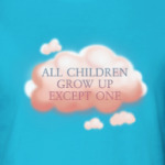 All children grow up except one. Peter Pan