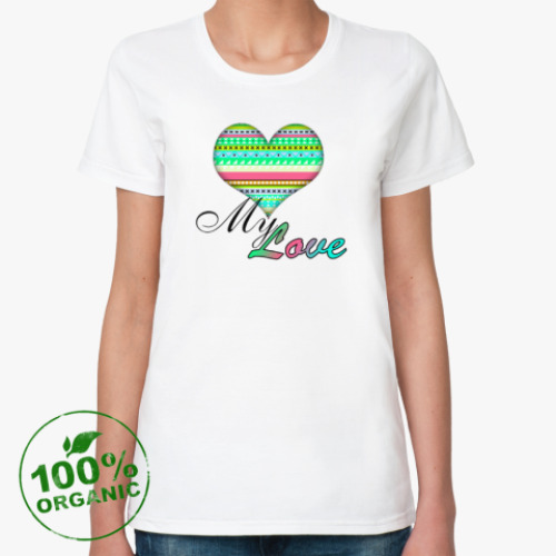 Женская футболка из органик-хлопка My Love
