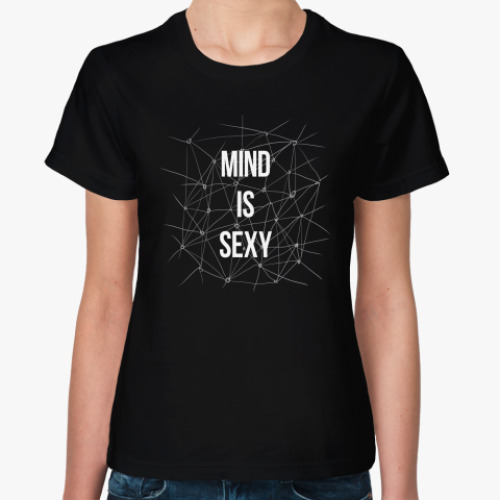 Женская футболка MIND IS SEXY