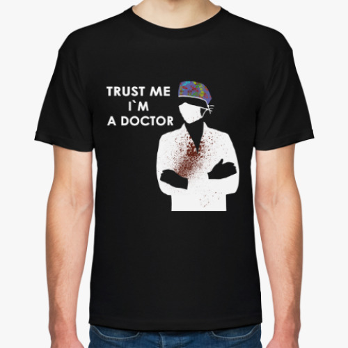 Футболка Trust me i`m a doctor