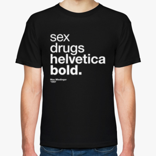 Футболка Sex. Drugs. Helvetica. Bold