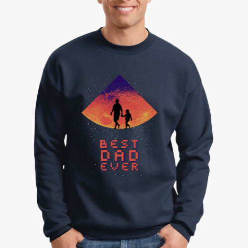 Свитшот Подарок Папе BEST DAD EVER