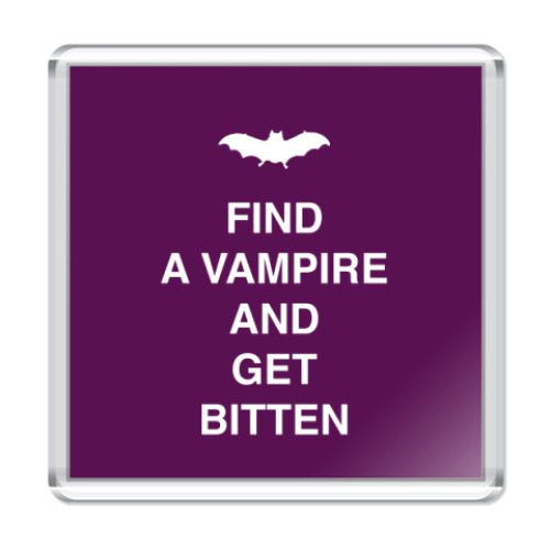 Магнит Find a vampire and get bitten