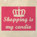 shopping is my cardio