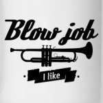 'Blow job I like'