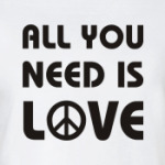  'All you need...'
