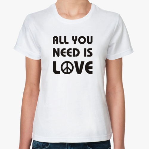 Классическая футболка 'All you need...'