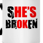 She's broken