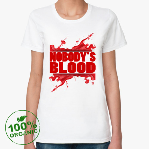Женская футболка из органик-хлопка Nobody's Blood