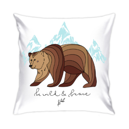 Подушка Бурый медведь/Be wild & brave