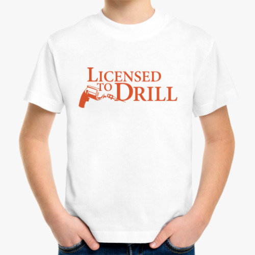 Детская футболка Licensed to Drill
