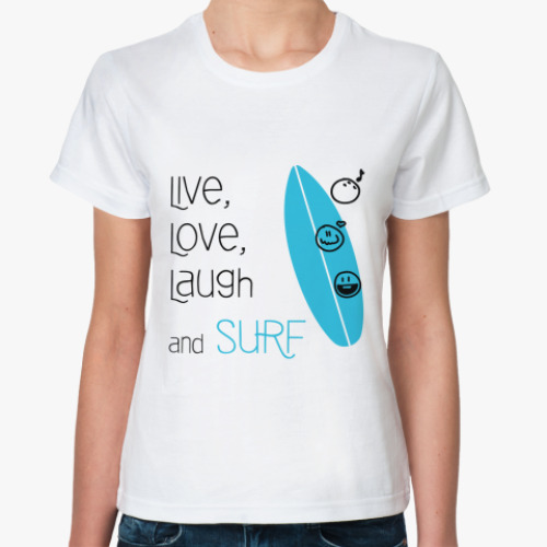 Классическая футболка Live, Love, Laugh & Surf