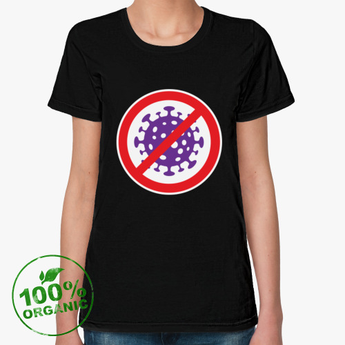 Женская футболка из органик-хлопка Коронавирус Запрещён