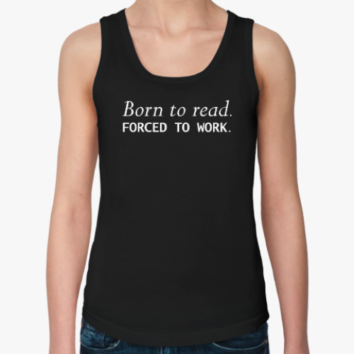 Женская майка Born to read