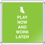 Play now and work later