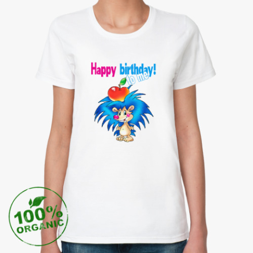 Женская футболка из органик-хлопка С днём рождения меня!
