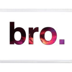  'bro'