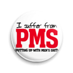 I suffer from PMS