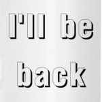 I'll be back