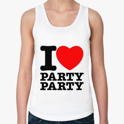 Женская майка I Love PARTY
