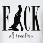 Fack (all i need is u)
