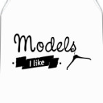 'Models I like'