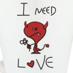 I need love
