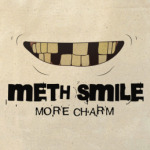 Meth smile - more charm