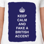 Keep calm and fake a british
