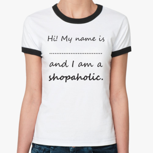 Женская футболка Ringer-T Shopaholic!