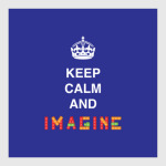 Keep calm and imagine