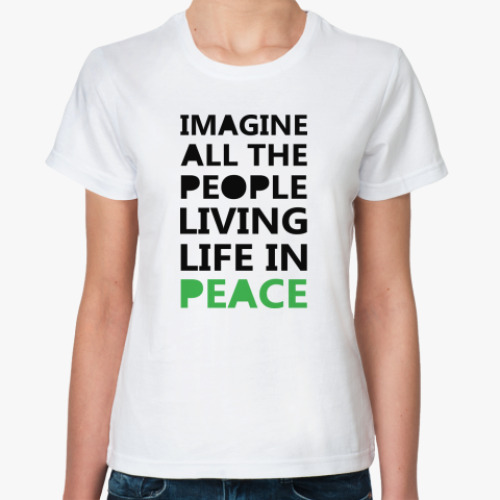 Классическая футболка Imagine All the People