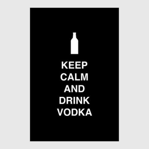 Постер Keep calm and drink vodka