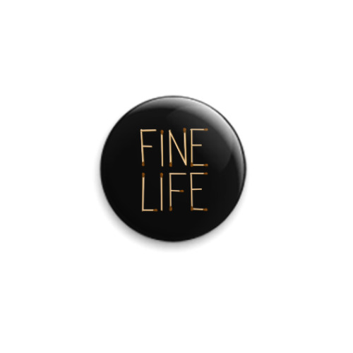 Значок 25мм Fine Life