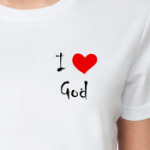 I love God