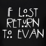 If lost return to Evan