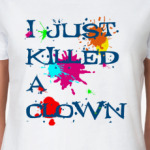  I killed a clown