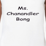 Ms. Chanandler Bong