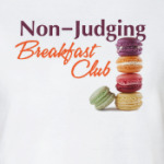 Non-Judging Breakfast Club
