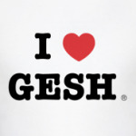I love GESH