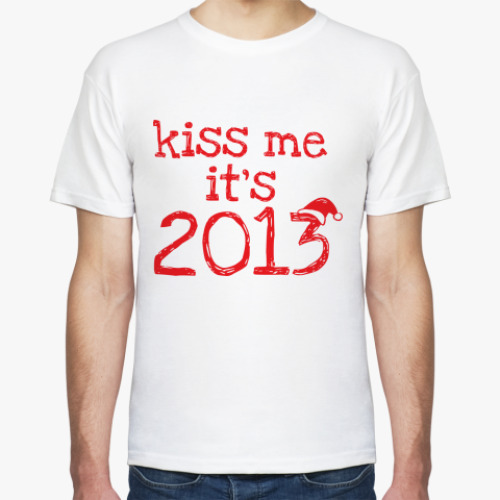 Футболка Надпись Kiss me - it's 2013!