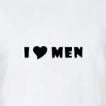I love men